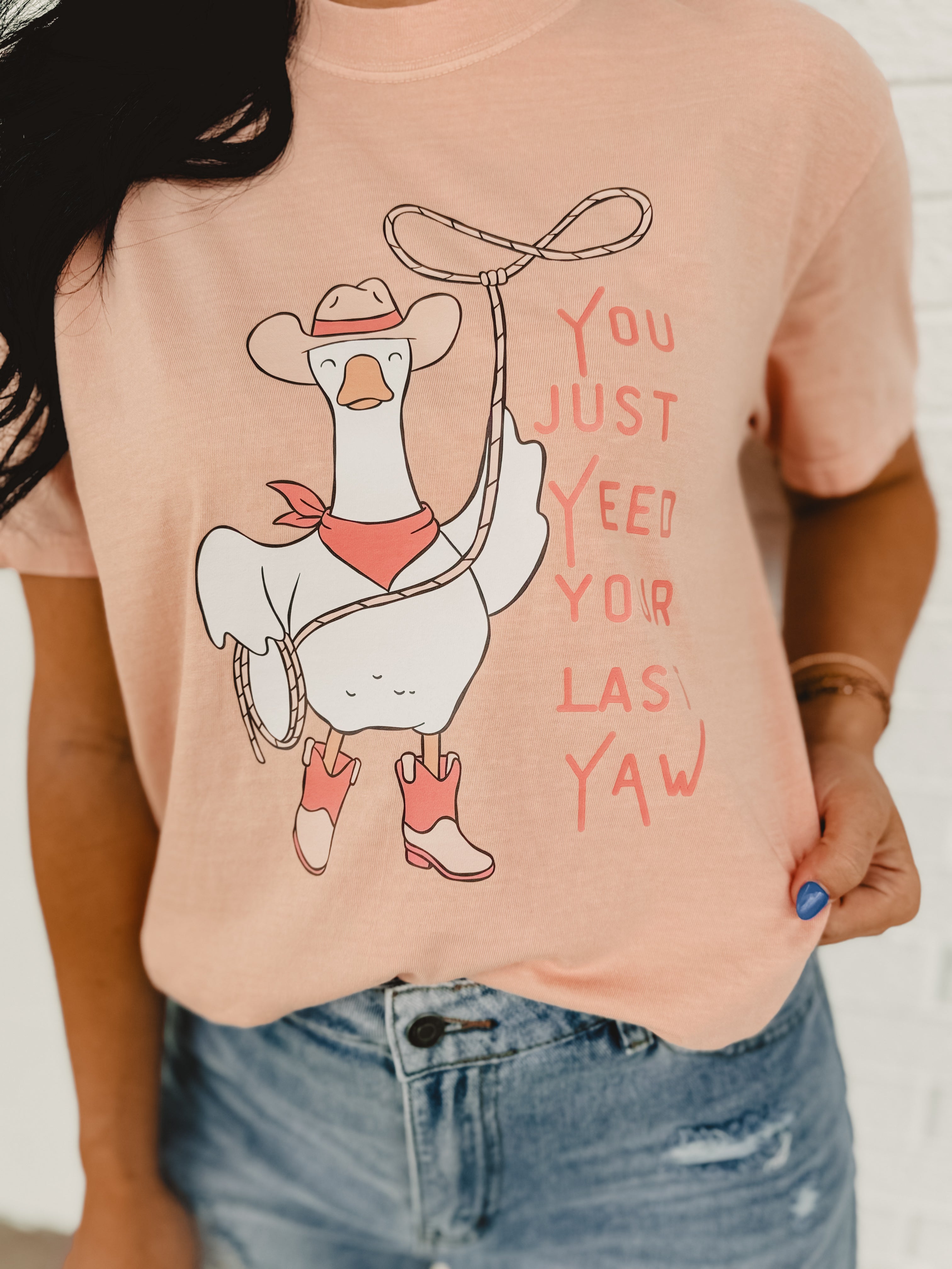 You Just Yeed Your Last Yaw Goose Tee - Peachy - Lace and Grace Boutique