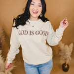 God Is Good Sweatshirt - Sandstone - Lace and Grace Boutique
