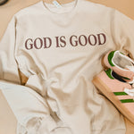 God Is Good Sweatshirt - Sandstone - Lace and Grace Boutique