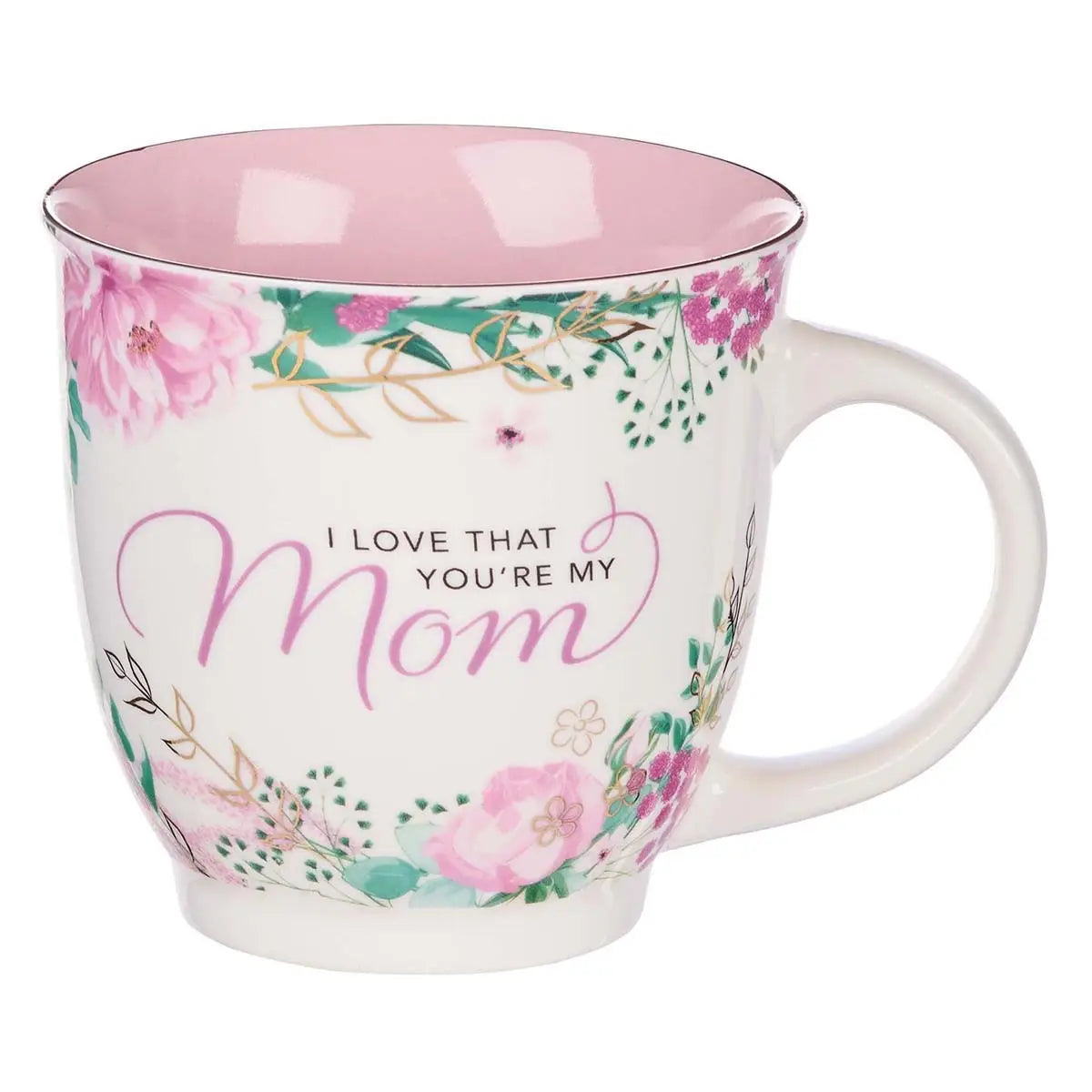 I Love That You're My Mom Mug - White Floral - Lace and Grace Boutique