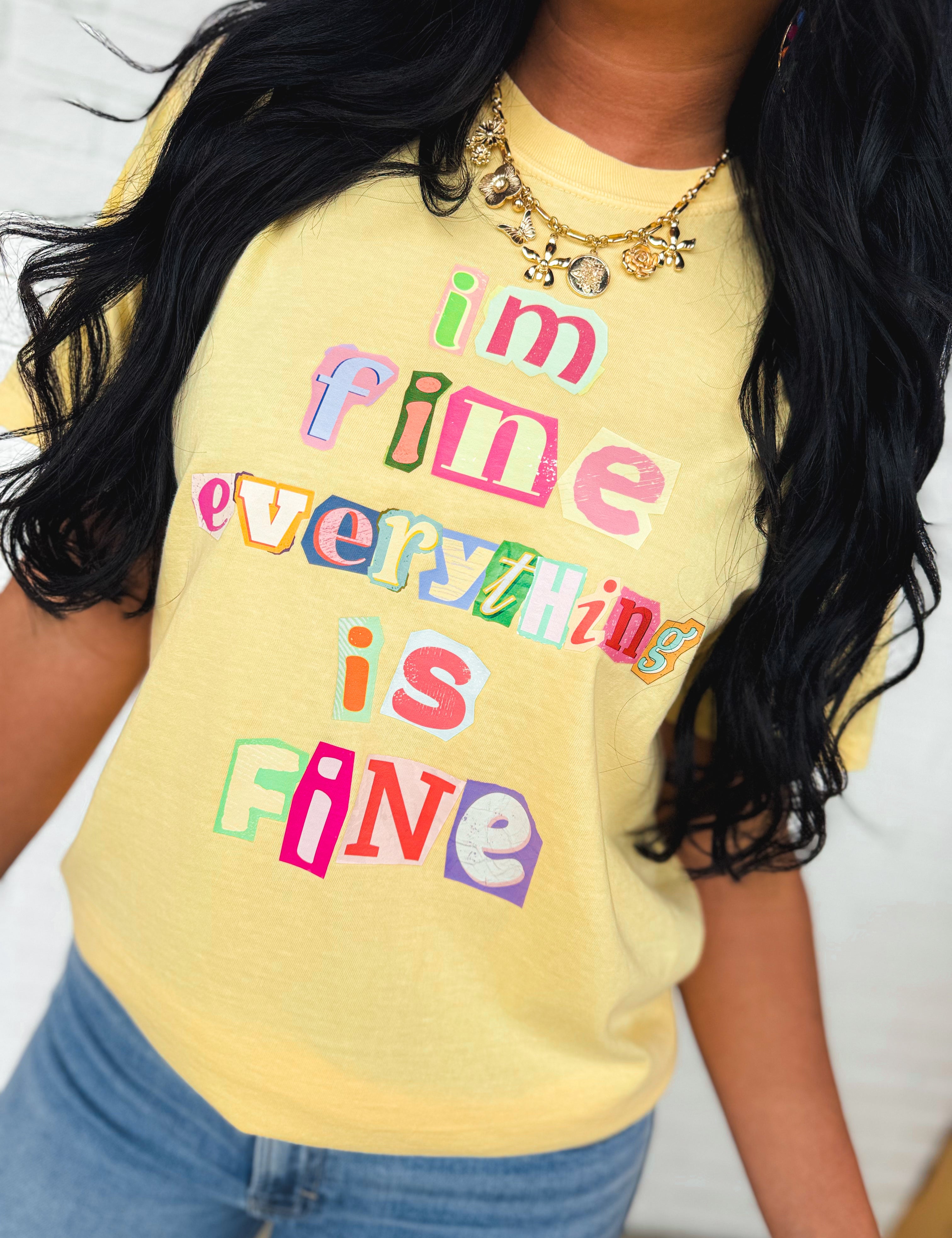 I'm Fine Everything Is Fine Graphic Tee - Butter - Lace and Grace Boutique