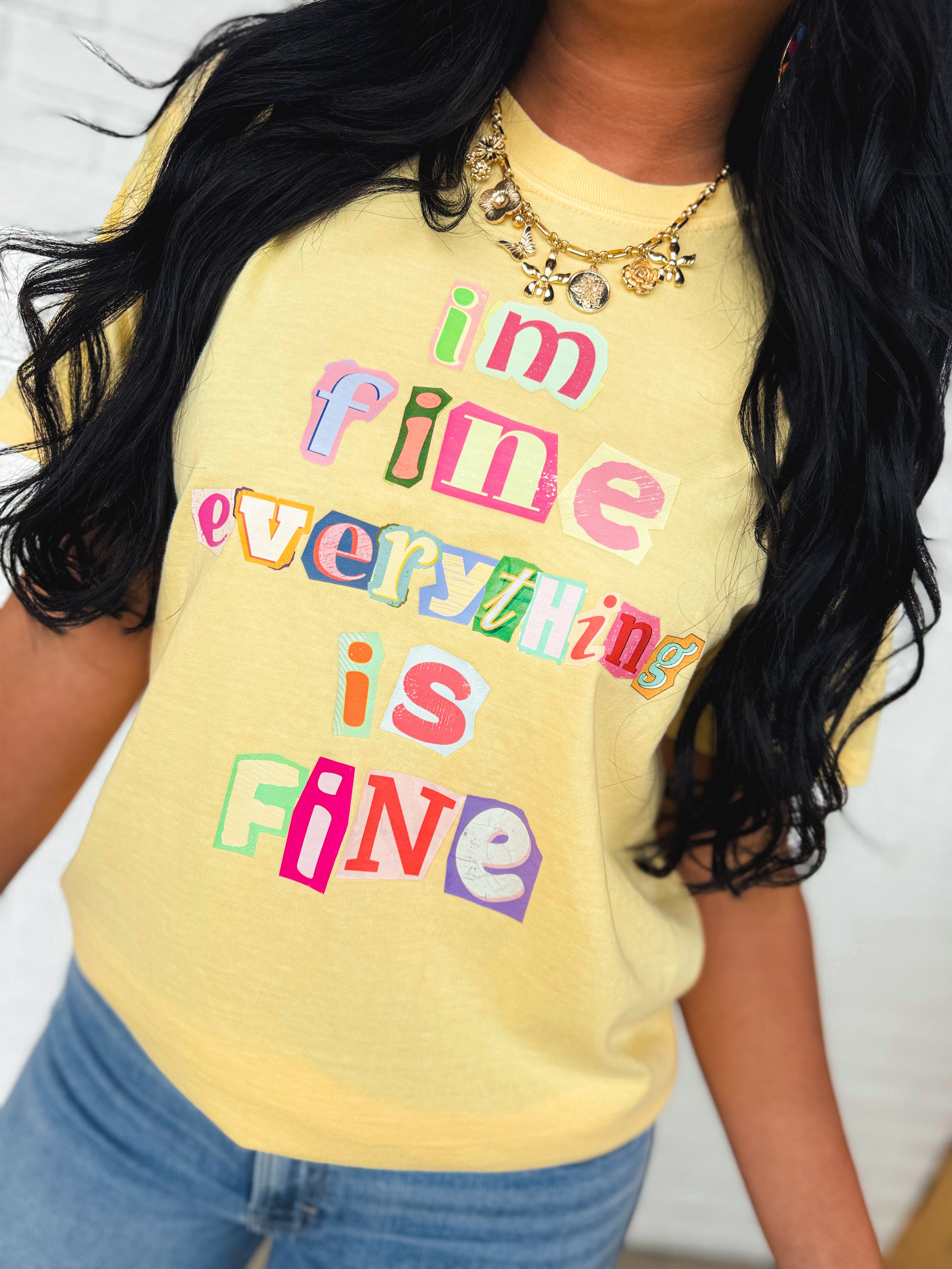 I'm Fine Everything Is Fine Graphic Tee - Butter - Lace and Grace Boutique
