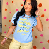 This Is The Whole Point Graphic Tee - Chambray Blue