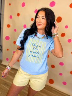 This Is The Whole Point Graphic Tee - Chambray Blue - Lace and Grace Boutique