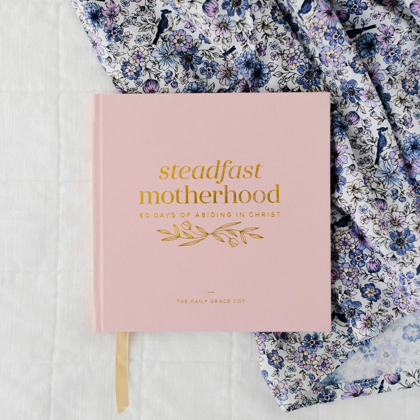 Steadfast Motherhood | 60 Days Of Abiding In Christ - Lace and Grace Boutique