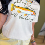 Catching Fish Not Feelings Graphic Tee - Natural - Lace and Grace Boutique