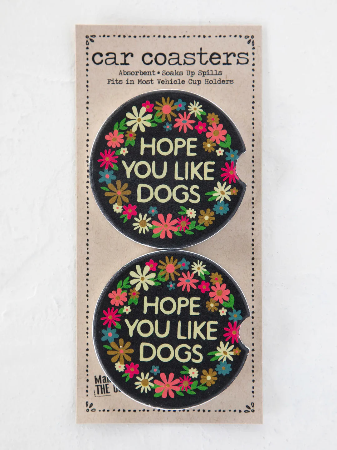 Natural Life Car Coasters, Set of 2 - Hope You Like Dogs - Lace and Grace Boutique