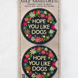 Natural Life Car Coasters, Set of 2 - Hope You Like Dogs - Lace and Grace Boutique