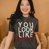 You Look Like You Love Me Tee - Washed Charcoal