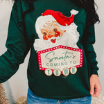 Santa's Coming To Town Sweatshirt - Forest - Lace and Grace Boutique