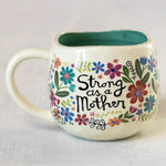 Natural Life Artisan Coffee Mug - Strong As A Mother - Lace and Grace Boutique