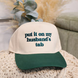Put It On My Husband's Tab Embroidered Baseball Cap