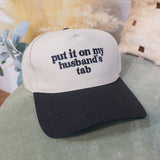 Put It On My Husband's Tab Embroidered Baseball Cap