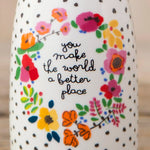 Natural Life Bud Vase - You Make The World Better - Lace and Grace Boutique