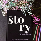 Your Story Is Worth Sharing - Keepsake Journal